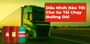 dau-nhot-nao-tot-cho-xe-tai-chay-duong-dai